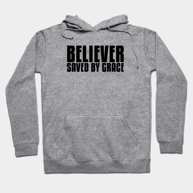 Believer Saved By Grace Hoodie by ChristianLifeApparel